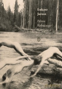 Pełnia Robaczego Księżyca - Łukasz Jarosz [KSIĄŻKA]