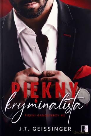 Piękny kryminalista (Tom 2) Piękni gangsterzy - T. Geissinger J. [KSIĄŻKA]