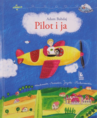 Pilot i ja - Adam Bahdaj [KSIĄŻKA]