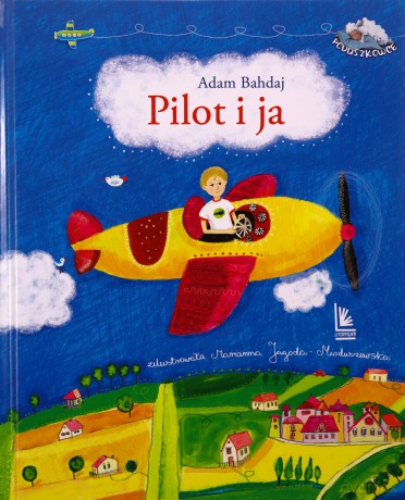 Pilot i ja - Adam Bahdaj [KSIĄŻKA]