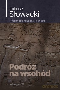 Podróż na wschód - Juliusz Słowacki [KSIĄŻKA]