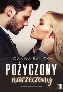 Pożyczony narzeczony - Joanna Balicka [KSIĄŻKA]