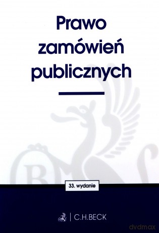 Prawo zamówień publicznych (wyd. 33) [KSIĄŻKA]