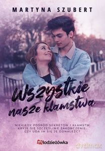 Sekrety i kłamstwa (Tom 2) Wszystkie nasze kłamstwa - Martyna Szubert [KSIĄŻKA]