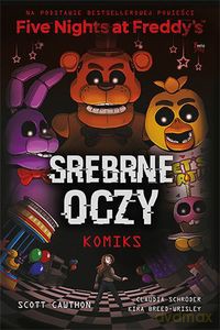Srebrne oczy (Tom 1) Five Nights At Freddy's - Scott Cawthon [KSIĄŻKA]