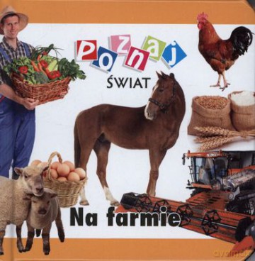 Poznaj Świat Na Farmie (twarda) [KSIĄŻKA]