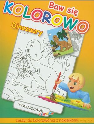 Baw Się Kolorowo Dinozaury [KSIĄŻKA]