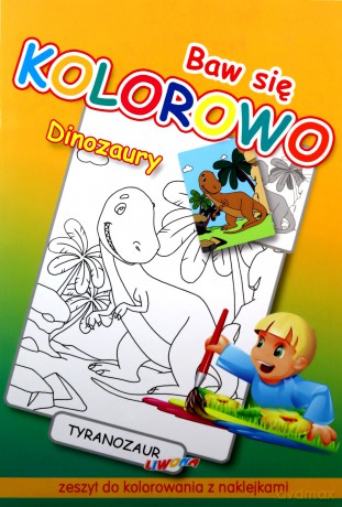 Baw Się Kolorowo Dinozaury [KSIĄŻKA]