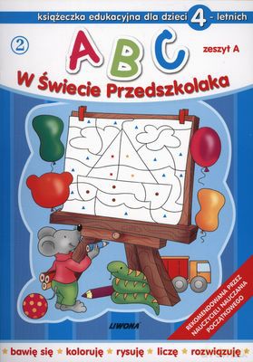 Abc W Świecie Przedszkolaka Dla Dzieci 4 Letnich Zeszyt A [KSIĄŻKA]