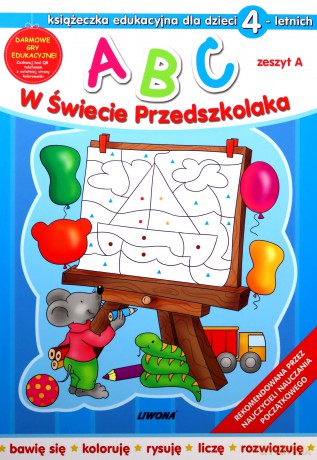 Abc W Świecie Przedszkolaka Dla Dzieci 4 Letnich Zeszyt A [KSIĄŻKA]