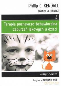 Terapia poznawczo-behawioralna zaburzeń lękowych u dzieci - C. Kendall Philip, A. Hedtke Kristina [KSIĄŻKA]
