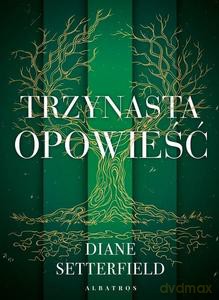 Trzynasta opowieść - Diane Setterfield [KSIĄŻKA]