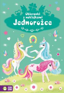 Ubieranki z naklejkami. Jednorożce [KSIĄŻKA]