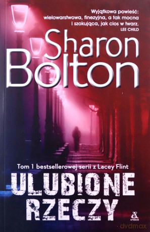 Ulubione rzeczy (Tom 1) Seria z Lacey Flint - Sharon Bolton [KSIĄŻKA]