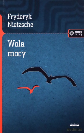 Wola mocy - Fryderyk Nietzsche [KSIĄŻKA]