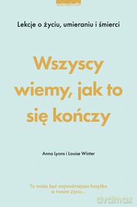 Wszyscy wiemy, jak to się kończy - Anna Lyons, Louise Winter [KSIĄŻKA]