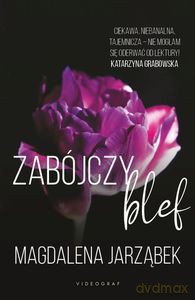 Zabójczy blef - Magdalena Jarząbek [KSIĄŻKA]