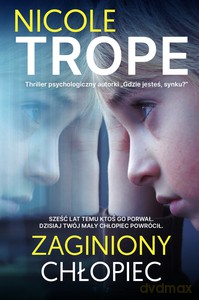 Zaginiony chłopiec - Nicole Trope [KSIĄŻKA]