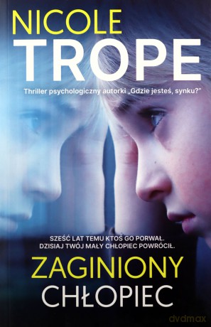 Zaginiony chłopiec - Nicole Trope [KSIĄŻKA]