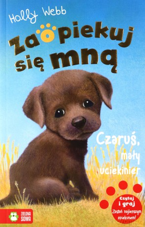 Zaopiekuj się mną. Czaruś, mały uciekinier - Holly Webb [KSIĄŻKA]