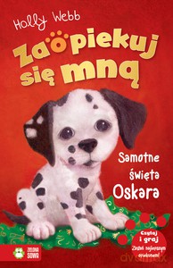 Zaopiekuj się mną. Samotne święta Oskara - Holly Webb [KSIĄŻKA]
