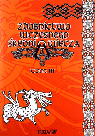 Zdobnictwo wczesnego średniowiecza (Tom 3) - Igor Górewicz [KSIĄŻKA]