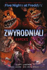 Zwyrodniali. Five Nights At Freddy's - Scott Cawthon [KSIĄŻKA]