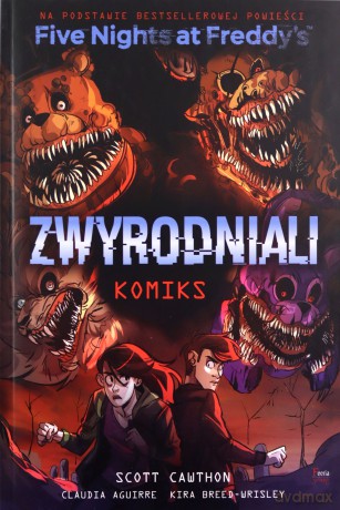 Zwyrodniali. Five Nights At Freddy's - Scott Cawthon [KSIĄŻKA]