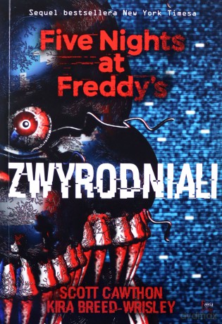Zwyrodniali. Srebrne oczy (Tom 2) Five Nights at Freddy's - Scott Cawthon, Kira Breed-Wrisley [KSIĄŻKA]
