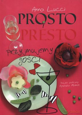 Prosto Presto Przyjmujemy Gości - Anna Lucci [KSIĄŻKA]