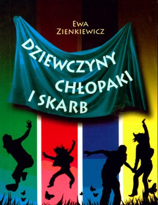 Dziewczyny Chłopaki I Skarb - Ewa Zienkiewicz [KSIĄŻKA]