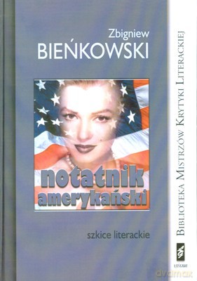 Notatnik Amerykański Szkice Literackie (twarda) - Zbigniew Bieńkowski [KSIĄŻKA]