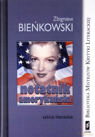 Notatnik Amerykański Szkice Literackie (twarda) - Zbigniew Bieńkowski [KSIĄŻKA]