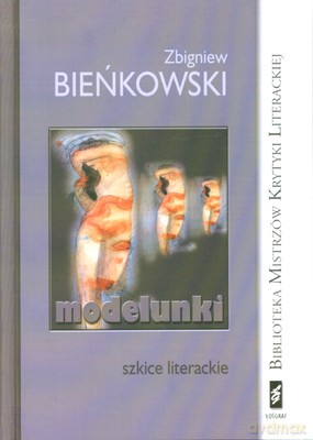 Modelunki Szkice Literackie (twarda) - Zbigniew Bieńkowski [KSIĄŻKA]