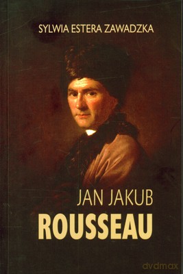 Jan Jakub Rousseau - Zawadzka Sylwia Estera [KSIĄŻKA]