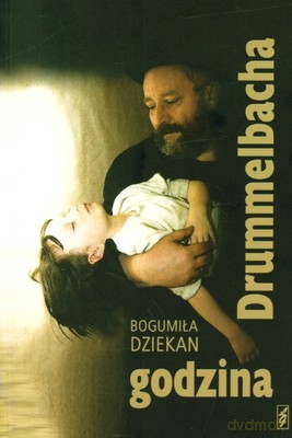 Godzina Drummelbacha - Bogumiła Dziekan [KSIĄŻKA]