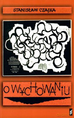O wychowaniu - Czajka Stanisław [KSIĄŻKA]