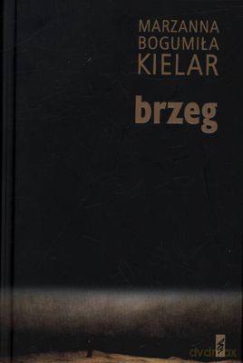 Brzeg (twarda) - Marzanna Bogumiła Kielar [KSIĄŻKA]