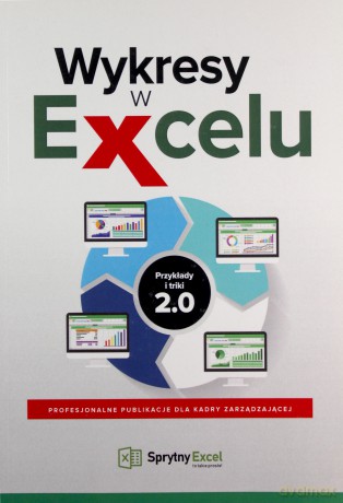 Wykresy w Excelu. Przykłady i triki 2.0 [KSIĄŻKA]