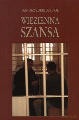 Wiezienna Szansa - Jan Dezyderiusz Pol [KSIĄŻKA]