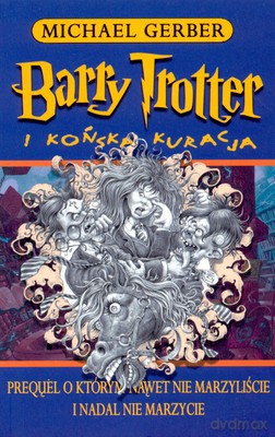 Barry Trotter I Końska Kuracjata - Michael Gerber [KSIĄŻKA]