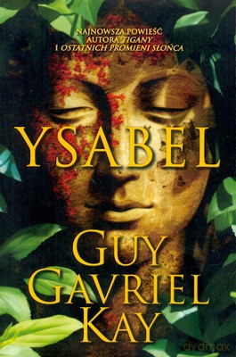Ysabel - Guy Gavriel Kay [KSIĄŻKA]
