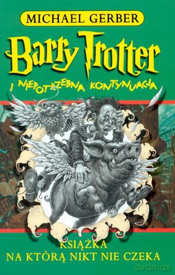 Barry Trotter I Niepotrzebna Kontynuacja - Michael Gerber [KSIĄŻKA]