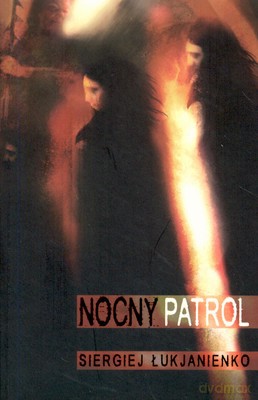 Nocny Patrol - Siergiej Łukjanienko [KSIĄŻKA]