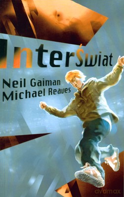 Interświat - Neil Gaiman, Michael Reaves [KSIĄŻKA]