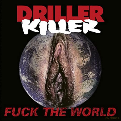Driller Killer: Fuck The World [CD]