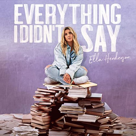 Ella Henderson: Everything I Didn't Say [CD]