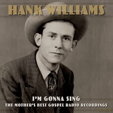 Hank Williams: I'm Gonna Sing: The Mother's Best Gospel Radio Recordings [2CD]