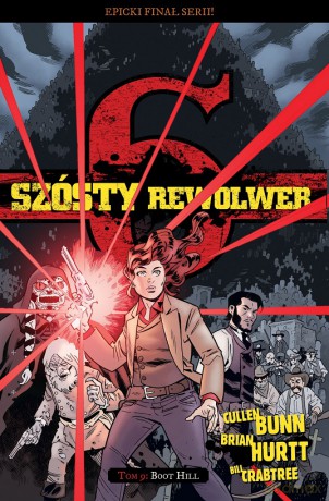9 Boot Hill. Szósty rewolwer - Cullen Bunn, Brian Hurtt, Bill Crabtree [KOMIKS]