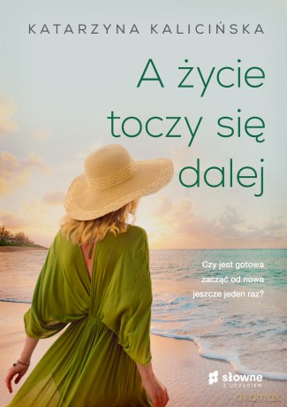 A życie toczy się dalej - Katarzyna Kalicińska [KSIĄŻKA]